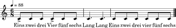 \relative c' {
\time 6/8
\tempo 4 = 88
c8-> c c c-> c c | c4. c4. | c8 c c c c c \bar "|."
}
\addlyrics { Eins zwei drei Vier fünf sechs Lang Lang Eins zwei drei vier fünf sechs }