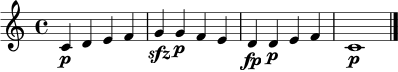 \relative c' {
\clef treble
\time 4/4
c4\p d e f | g4\sfz g\p f e | d4\fp d\p e f | c1\p \bar "|."
}