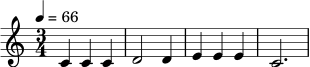 \relative c' {
\time 3/4
\tempo 4 = 66
c4 c c |
d2 d4 |
e4 e e |
c2. |
}