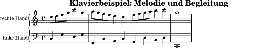 \version "2.22.0"
\paper { indent = 0\mm }
\header { title = "Klavierbeispiel: Melodie und Begleitung" tagline = ##f }
rechts = \relative c'' { \time 4/4 \key c \major c8 d e g c4 g | a8 g f e d4 c | e8 f g a b4 c | g1 \bar "|." }
links = \relative c { \time 4/4 \key c \major c4 g' e g | f, c' a c | g d' b d | c,1 \bar "|." }
\score {
\new PianoStaff <<
\new Staff \with { instrumentName = "rechte Hand" shortInstrumentName = "r.H." } { \clef treble \rechts }
\new Staff \with { instrumentName = "linke Hand" shortInstrumentName = "l.H." } { \clef bass \links }
>>
\layout { }
\midi { \tempo 4 = 92 }
}