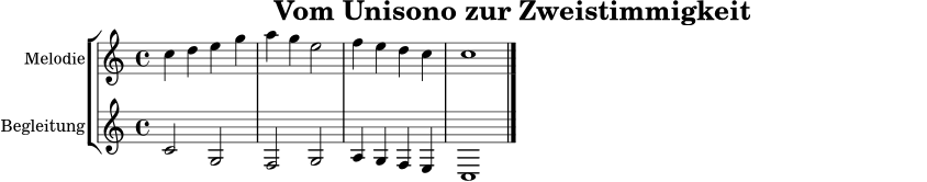 \version "2.22.0"
\paper { indent = 0\mm }
\header { title = "Vom Unisono zur Zweistimmigkeit" tagline = ##f }
unisono = \relative c'' { \time 4/4 \key c \major c4 d e g | a g e2 | f4 e d c | c1 \bar "|." }
zweite = \relative c' { \time 4/4 \key c \major c2 g | f g | a4 g f e | c1 \bar "|." }
\score {
\new StaffGroup <<
\new Staff \with { instrumentName = "Melodie" shortInstrumentName = "M." } { \clef treble \unisono }
\new Staff \with { instrumentName = "Begleitung" shortInstrumentName = "B." } { \clef treble \zweite }
>>
\layout { }
\midi { \tempo 4 = 84 }
}
