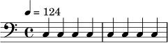 
\relative c {
  \clef bass
  \time 4/4
  \tempo 4 = 124
  c4 c c c | c c c c |
}
