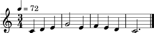 \relative c' { \clef treble \key c \major \time 3/4 \tempo 4 = 72 c4 d e | g2 e4 | f e d | c2. \bar "|." }