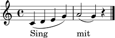 
\language "deutsch"
\relative c' { \clef treble \key c \major \time 4/4 c4( d e g) | a2( g4) r \bar "|." }
\addlyrics { Sing mit ru -- hi -- gem Klang. }
