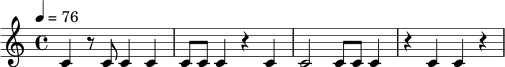 \relative c' {
\tempo 4=76
\time 4/4
c4 r8 c8 c4 c4 |
c8 c8 c4 r4 c4 |
c2 c8 c8 c4 |
r4 c4 c4 r4 |
}