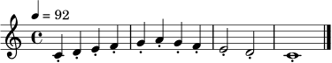 
\relative c' {
  \time 4/4
  \key c \major
  \tempo 4 = 92
  c4-. d-. e-. f-. | g-. a-. g-. f-. | e2-. d-. | c1-. | \bar "|."
}
