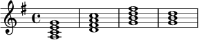 
\relative c' {
  \key g \major
  \time 4/4
  <a c e g>1 |
  <d fis a c>1 |
  <g b d fis>1 |
  <g b d>1 |
}
