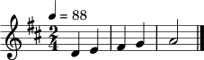 
\transpose c d \relative c' {
  \key c \major
  \time 2/4
  \tempo 4 = 88
  c4 d | e f | g2 \bar "|."
}
