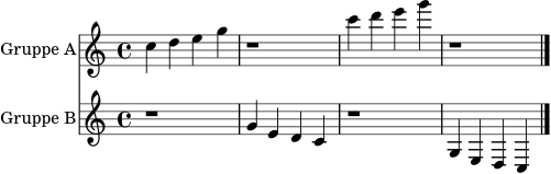 <<
\new Staff \with { instrumentName = "Gruppe A" midiInstrument = "flute" } \relative c'' { \key c \major \time 4/4 c4 d e g | r1 | c4 d e g | r1 \bar "|." }
\new Staff \with { instrumentName = "Gruppe B" midiInstrument = "clarinet" } \relative c'' { \key c \major \time 4/4 r1 | g4 e d c | r1 | g4 e d c \bar "|." }
>>