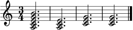 \relative c' {
\time 3/4
\key a \minor
<a c e g b>2. |
<a c e>2. |
<c e g>2. |
<c e g>2. \bar "|."
}