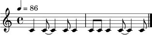 \relative c' { \tempo 4 = 86 \time 4/4 c4 c8~ c4 c8 c4 | c8 c c4 c8~ c4 c8 \bar "|." }