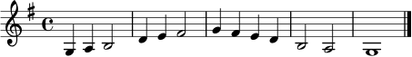 \relative c' {
\key g \major
\time 4/4
g4 a b2 |
d4 e fis2 |
g4 fis e d |
b2 a |
g1 \bar "|."
}