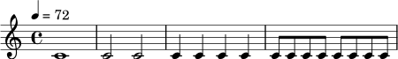 \relative c' {
\tempo 4 = 72
\clef treble
\time 4/4
c1 | c2 c | c4 c c c | c8 c c c c c c c
}