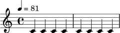 
\relative c' {
  \time 4/4
  \tempo 4 = 81
  c4 c c c | c4 c c c |
}
