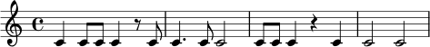 \relative c' {
\time 4/4
c4 c8 c c4 r8 c |
c4. c8 c2 |
c8 c c4 r4 c4 |
c2 c2 |
}