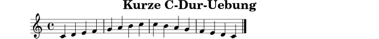 
X:1
T:Kurze C-Dur-Uebung
M:4/4
L:1/4
K:C
C D E F | G A B c | c B A G | F E D C |]
