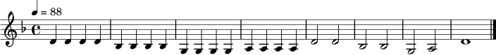 \relative c' {
\key d \minor
\time 4/4
\tempo 4 = 88
d4 d d d |
bes4 bes bes bes |
g4 g g g |
a4 a a a |
d2 d |
bes2 bes |
g2 a |
d1 \bar "|."
}