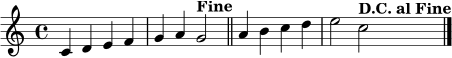\relative c' {
\clef treble
\key c \major
\time 4/4
c4 d e f |
g4 a g2^\markup { \bold "Fine" }
\bar "||"
a4 b c d |
e2 c2^\markup { \bold "D.C. al Fine" }
\bar "|."
}