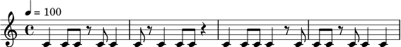 \relative c' {
\time 4/4
\tempo 4 = 100
c4 c8 c r8 c c4 |
c8 r c4 c8 c r4 |
c4 c8 c c4 r8 c |
c8 c r c c4 c4 |
}