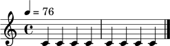 \relative c' { \tempo 4 = 76 \time 4/4 c4 c c c | c4 c c c \bar "|." }