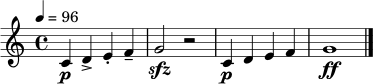 \relative c' { \time 4/4 \tempo 4 = 96 c4\p d-> e-. f-- | g2\sfz r2 | c,4\p d e f | g1\ff \bar "|." }