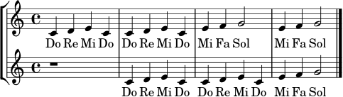 \version "2.22.0"
melodieA = \relative c' {
\clef treble
\time 4/4
\key c \major
c4 d e c | c d e c | e f g2 | e4 f g2 \bar "|."
}
melodieB = \relative c' {
\clef treble
\time 4/4
\key c \major
r1 | c4 d e c | c d e c | e4 f g2 \bar "|."
}
textA = \lyricmode { Do Re Mi Do Do Re Mi Do Mi Fa Sol Mi Fa Sol }
textB = \lyricmode { Do Re Mi Do Do Re Mi Do Mi Fa Sol }
\score {
\new StaffGroup <<
\new Staff << \new Voice = "A" { \melodieA } >>
\new Lyrics \lyricsto "A" { \textA }
\new Staff << \new Voice = "B" { \melodieB } >>
\new Lyrics \lyricsto "B" { \textB }
>>
\layout { }
\midi { \tempo 4=96 }
}