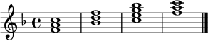 \relative c' {
\key f \major
\time 4/4
<f a c>1 |
<bes d f>1 |
<c e g bes>1 |
<f a c>1 \bar "|."
}