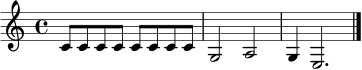 \relative c' { \time 4/4 c8 c c c c c c c | g2 a2 | g4 e2. \bar "|." }