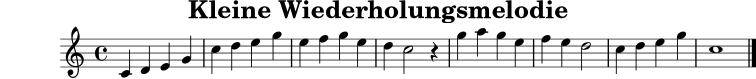 \version "2.22.0"
\header { title = "Kleine Wiederholungsmelodie" tagline = "" }
\score {
\relative c' {
\clef treble
\key c \major
\time 4/4
c4 d e g |
c4 d e g |
e4 f g e |
d4 c2 r4 |
g'4 a g e |
f4 e d2 |
c4 d e g |
c,1 \bar "|."
}
\layout { }
\midi { \tempo 4 = 90 }
}