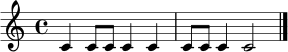 
\relative c' {
  \time 4/4
  c4 c8 c c4 c | c8 c c4 c2 \bar "|."
}
