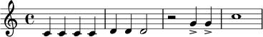 \relative c' {
\time 4/4
c4 c c c |
d4 d d2 |
r2 g4-> g4-> |
c1
}
