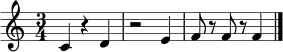 \relative c' {
\clef treble
\time 3/4
c4 r4 d4 |
r2 e4 |
f8 r8 f8 r8 f4 \bar "|."
}