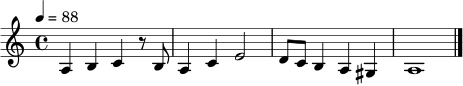 \relative c' {
\key a \minor
\time 4/4
\tempo 4 = 88
a4 b c r8 b | a4 c e2 | d8 c b4 a4 gis | a1 \bar "|."
}