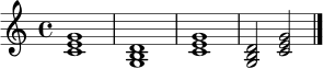 \relative c' {
\time 4/4
<c e g>1 | <g b d>1 | <c e g>1 | <g b d>2 <c e g>2 \bar "|."
}