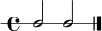
\new RhythmicStaff { \time 4/4 c2 c2 \bar "|." }
