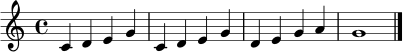 \relative c' { \clef treble \key c \major \time 4/4 c4 d e g | c,4 d e g | d4 e g a | g1 \bar "|." }