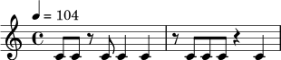 \relative c' {
\time 4/4
\tempo 4 = 104
c8 c r c c4 c | r8 c c c r4 c |
}