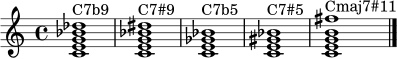 \relative c' {
\clef treble
\time 4/4
<c e g bes des>1^\markup "C7b9"
<c e g bes dis>1^\markup "C7#9"
<c e ges bes>1^\markup "C7b5"
<c e gis bes>1^\markup "C7#5"
<c e g b fis'>1^\markup "Cmaj7#11"
\bar "|."
}