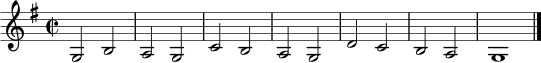 \relative c' { \clef treble \key g \major \time 2/2 g2 b a g | c b a g | d' c b a | g1 \bar "|." }