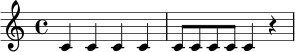 \relative c' {
\time 4/4
c4 c c c |
c8 c c c c4 r4 |
}