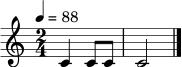 \relative c' { \tempo 4=88 \time 2/4 c4 c8 c | c2 \bar "|." }