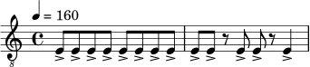 \relative c {
\clef "treble_8"
\time 4/4
\tempo 4 = 160
e8-> e-> e-> e-> e-> e-> e-> e-> |
e8-> e-> r8 e-> e-> r8 e4-> |
}