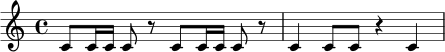 
\relative c' {
  \time 4/4
  c8 c16 c c8 r c8 c16 c c8 r |
  c4 c8 c r4 c4 |
}

