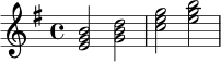 \relative c' {
\key e \minor
\time 4/4
<e g b>2 <g b d> |
<c e g>2 <e g b> |
}
