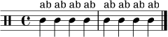 \relative c' { \clef percussion \time 4/4 c4^"ab" c^"ab" c^"ab" c^"ab" | c^"ab" c^"ab" c^"ab" c^"ab" \bar "|." }
