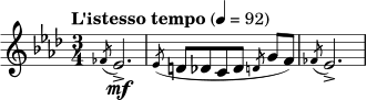 \relative c' { \clef treble \time 3/4 \set Staff.midiInstrument = #"oboe"  \tempo "L'istesso tempo"4=92 \key aes \major \slashedGrace fes8( ees2.\mf->) | \slashedGrace ees8( d[ des c des] \slashedGrace d g[ f)] | \slashedGrace fes( ees2.->) } 