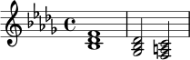 \relative c' {
\key bes \minor
\time 4/4
<bes des f>1 |
<ges bes des>2 <f a c>2 |
}