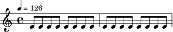 \version "2.24.0"
\relative c' {
\time 4/4
\tempo 4 = 126
e8 e e e e e e e |
e8 e e e e e e e |
}