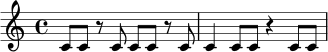 \relative c' {
\time 4/4
c8 c r c c c r c |
c4 c8 c r4 c8 c |
}