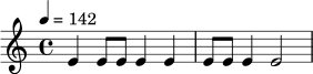 \relative c' {
\time 4/4
\tempo 4 = 142
e4 e8 e e4 e |
e8 e e4 e2 |
}